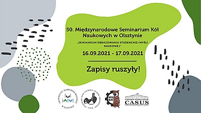 50. MIĘDZYNARODOWE SEMINARIUM KÓŁ NAUKOWYCH W OLSZTYNIE „SEMINARIUM OBRAZOWANIA STUDENCKIEJ MYŚLI NAUKOWEJ”